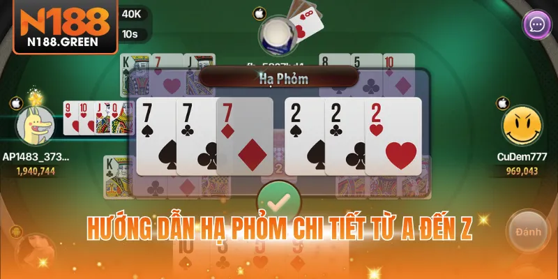 Hướng dẫn hạ phỏm chi tiết từ A đến Z