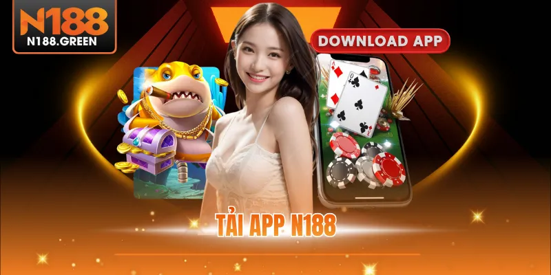 Tải App N188 Miễn Phí Cho IOS Và Android Nhanh Chóng